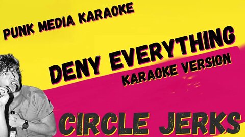 CIRCLE JERKS ✴ DENY EVERYTHING ✴ KARAOKE INSTRUMENTAL ✴ PMK