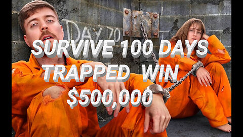 Survive 100 Days Trapped, Win $500,000