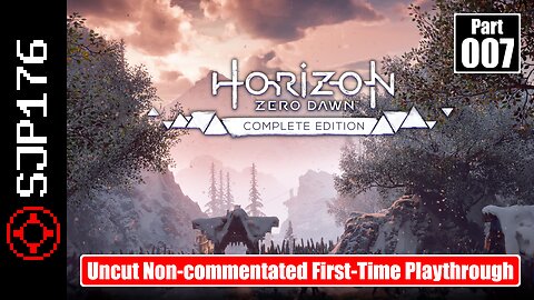 Horizon Zero Dawn: Complete Edition—Part 007—Uncut Non-commentated First-Time Playthrough