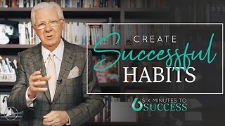 Create Successful Habits | Bob Proctor