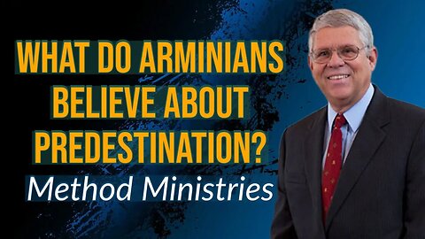 What Is the Arminian View of Predestination? | With Ben Witherington, III |