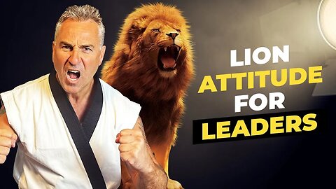 Lion Attitude: How to Be Your Best and Lead with Respect