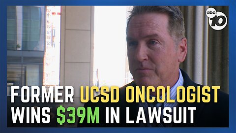 Jury awards over $39 million to former UCSD Oncologist in research donation trial