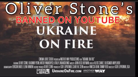 Oliver Stone’s: Ukraine On Fire (2016) - Banned on YouTube