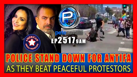 EP 2517-9AM POLICE STAND DOWN AS ANTIFA COMMUNISTS BEAT PEACEFUL PROTESTORS