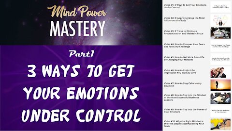 Mind Power Mastery GOLD - Part 1: 3 Ways To Get Your Emotions Under Control