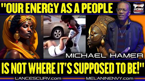 "OUR ENERGY AS A PEOPLE IS NOT WHERE IT'S SUPPOSED TO BE!" | MICHAEL HAMER