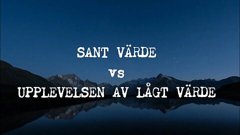 Sant värde vs Upplevelsen av lågt värd