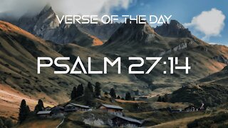 October 19, 2022 - Psalm 27:14 // Verse of the Day