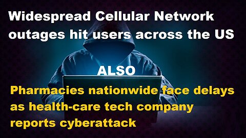 Cellular Service Outages Hit Across The US, also Pharmacies Report Cyber Attacks