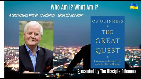 Os Guinness and "The Great Quest" on The Disciple Dilemma