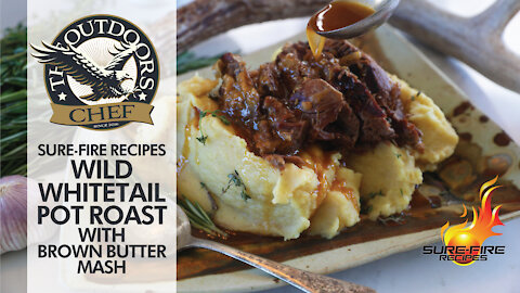 Wild Whitetail Pot Roast with Brown Butter Mash with The Outdoors Chef