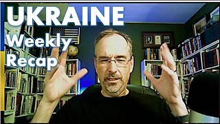 Ukraine Weekly Recap: The Latest News Headlines