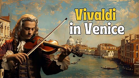 Vivaldi in Venice | Best Baroque Violin Music