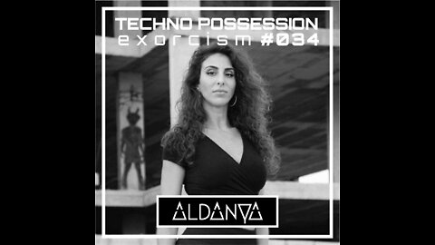 Aldanya @ Techno Possession | Exorcism #034