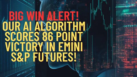 AI Algorithm Strikes Again with 86 Point Win in Emini S&P Futures!