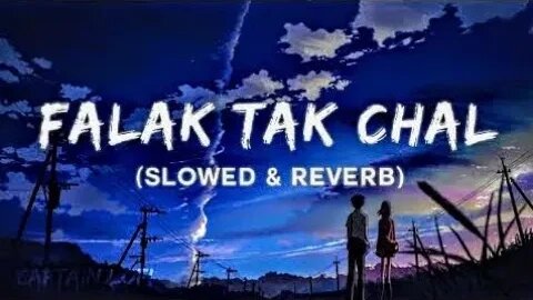 #falak tak chal sath mere #falak tak chal sath mere song #falak tak chal sath mere song lyrics #slow