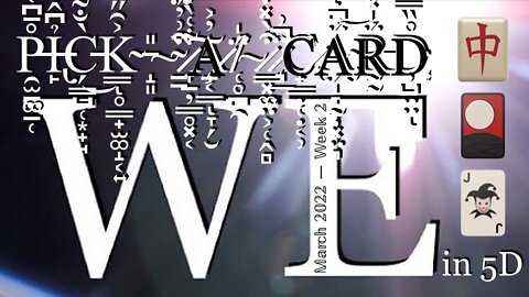 Pick-A-Card/Pick-A-Deck March 2022 (Week 2) — Includes Clarification 🃏🀄️🎴 + March 2022 Readings for All 12 Signs Linked in the Description Below