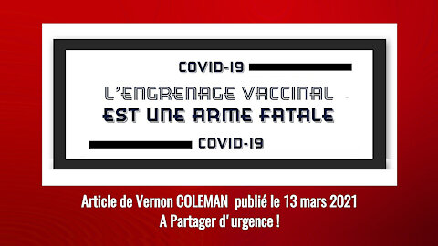 COVID/ VACCINS. "L'Engrenage Vaccinal" nous sera "FATAL" à tous ! Prof.Vernon Coleman (Hd 1080) Lire descriptif