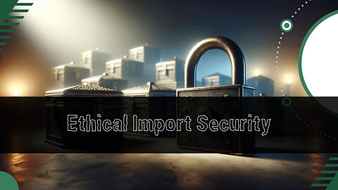 The Powerful Partnership: Importer Security Filing and Responsible Sourcing