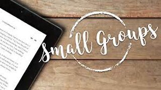 July 28, 2021 Small Groups