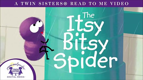 The Itsy Bitsy Spider - A Twin Sisters®️ Read To Me Video