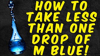 How To Take Less Than 1 Drop Of Methylene Blue!