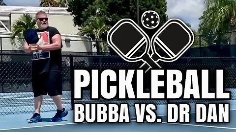 The Ultimate Pickleball Showdown: Bubba vs. Dr. Dan in an Epic Battle