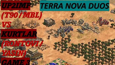 Up2Imp (T90/MBL) vs Kurtular (Yasin/ronotovi) Game 3 Terra Nova Duos