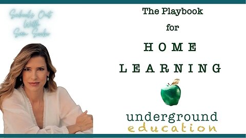 The Playbook for Home Learning: Underground Education with Sam Sorbo