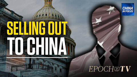 American Elites Selling Out to China: Report | China in Focus