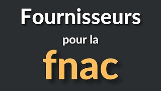 Fournisseurs pour Vendre sur la Fnac