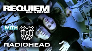 Requiem for a Dream with Radiohead (Nice Dream) (Unofficial Music Video)