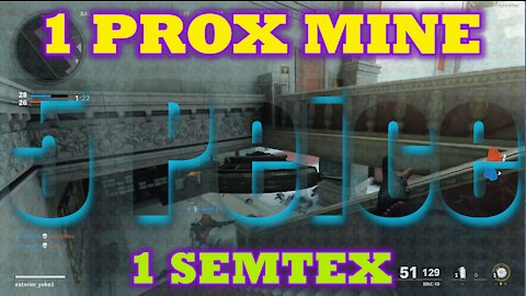 1 Prox Mine + 1 Semtex = 5 KILLS