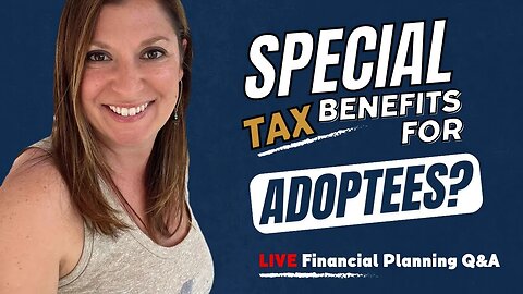 LIVE Financial Planning Q&A (Tax Benefits for Adoption? Roth Conversions? And more...)