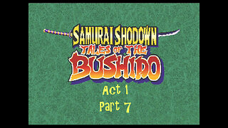 Samurai Spirits RPG act 1 part 7 (neogeo)