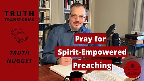 Pray for Spirit-Empowered Preaching | Truth Nugget (James 3:1-2)