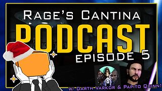 Rage's Cantina!┃Episode #5 - w/ Special Guest Papito Qinn!