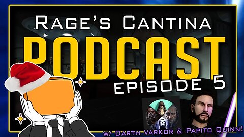 Rage's Cantina!┃Episode #5 - w/ Special Guest Papito Qinn!