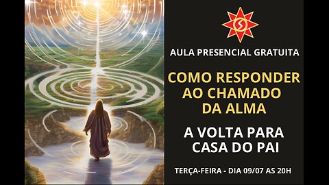 COMO RESPONDER AO CHAMADO DA ALMA - A volta para casa do Pai