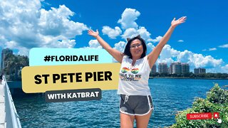 Florida Life with Katbrat at St. Pete Pier in St. Petersburg Florida
