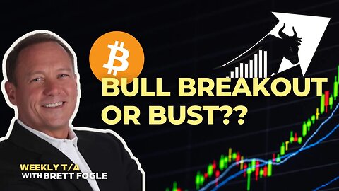 "BTC Bull Breakout or Bust??" - Weekly Crypto Market T/A With Brett Fogle