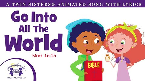 Go Into All The World / Mark 16:15 Animated Song With Lyrics!