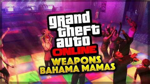 GTA 5 Online - BAHAMA MAMAS OPENING!? Weapons Leaked & More (GTA 5 Gameplay)