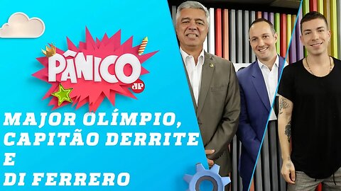 Major Olímpio, Capitão Derrite e Di Ferrero - Pânico - 29/08/19