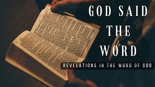 GOD SAID THE WORD AND IT WAS SO: Episode 24 - (A Word From The Author Series)
