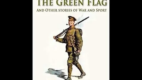 The Green Flag and Other Stories of War and Sport by Sir Arthur Conan Doyle - Audiobook