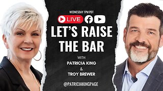 Let’s Raise The Bar | Patricia King & Troy Brewer