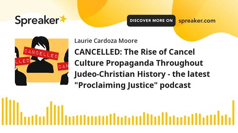 CANCELLED: The Rise of Cancel Culture Propaganda Throughout Judeo-Christian History - the latest "Pr