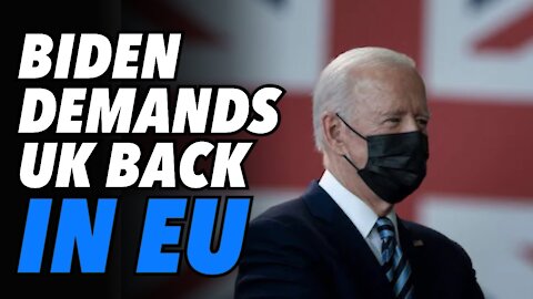 Ahead of G7, Biden DEMANDS UK get back in EU single market